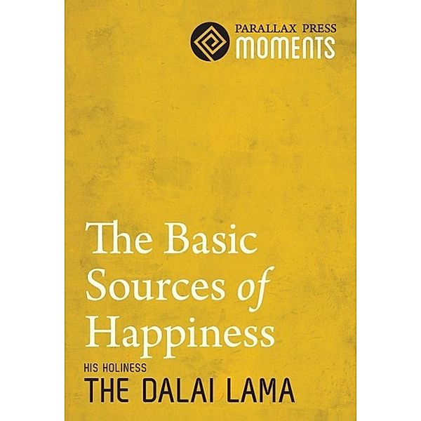 Basic Sources of Happiness, The / Parallax Press, His Holiness The Dalai Lama
