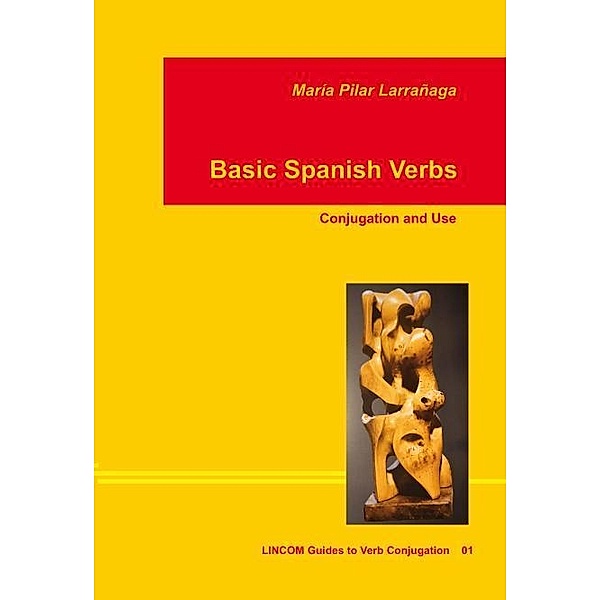 Basic Spanish Verbs, María Pilar Larrañaga
