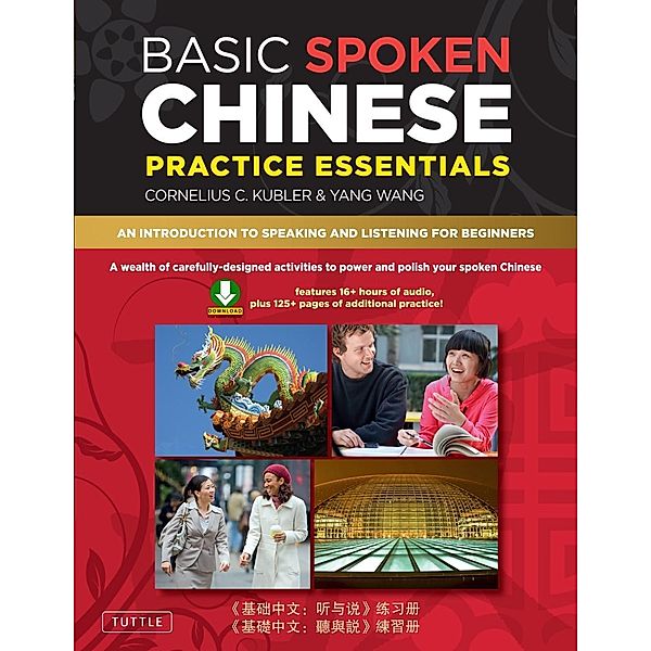 Basic Spoken Chinese Practice Essentials, Cornelius C. Kubler, Yang Wang