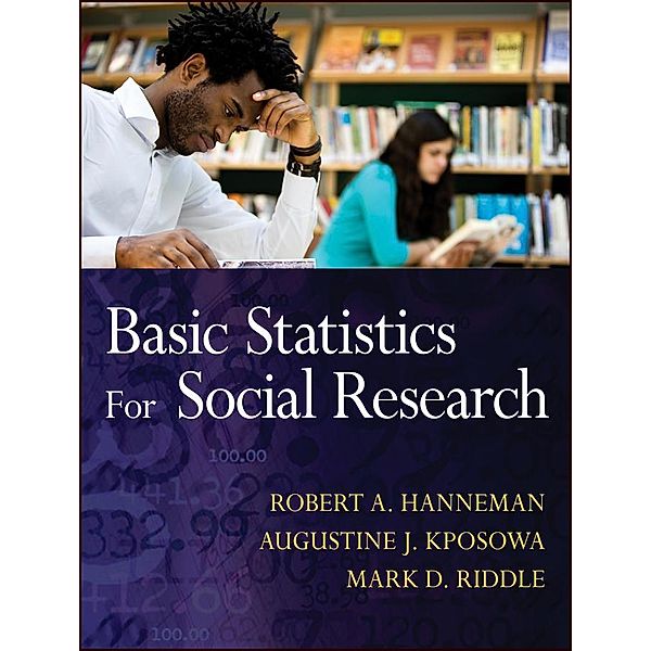 Basic Statistics for Social Research / Research Methods for the Social Sciences, Robert A. Hanneman, Augustine J. Kposowa, Mark D. Riddle