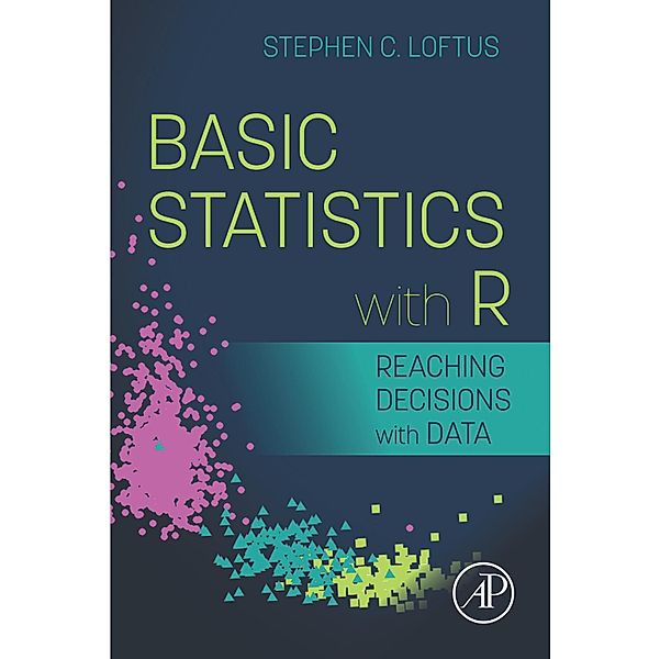 Basic Statistics with R, Stephen C. Loftus
