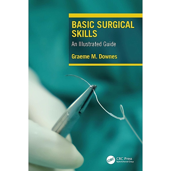 Basic Surgical Skills, Graeme M Downes