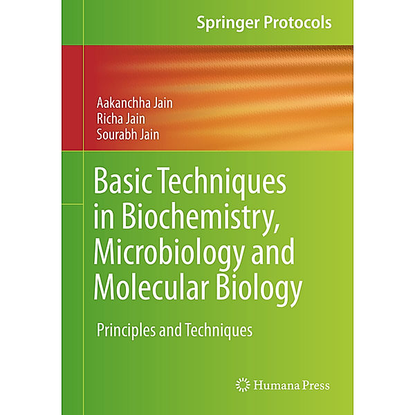 Basic Techniques in Biochemistry, Microbiology and Molecular Biology, Aakanchha Jain, Richa Jain, Sourabh Jain