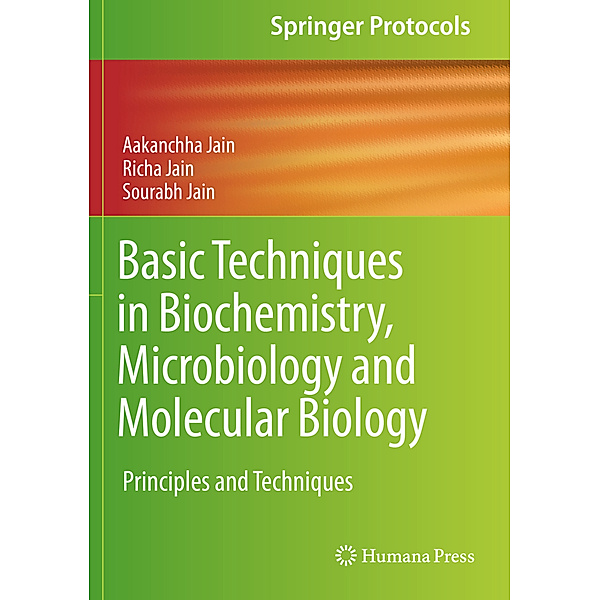 Basic Techniques in Biochemistry, Microbiology and Molecular Biology, Aakanchha Jain, Richa Jain, Sourabh Jain