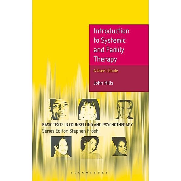 Basic Texts in Counselling and Psychotherapy / Introduction to Systemic and Family Therapy, John Hills