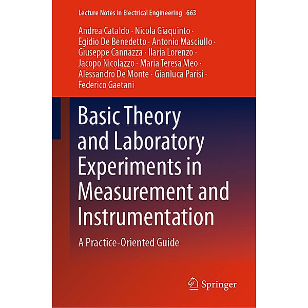 Basic Theory and Laboratory Experiments in Measurement and Instrumentation, Andrea Cataldo, Nicola Giaquinto, Egidio De Benedetto, Antonio Masciullo, Giuseppe Cannazza, Ilaria Lorenzo, Jacopo Nicolazzo, Maria Teresa Meo, Alessando De Monte, Gianluca Parisi, Federico Gaetani