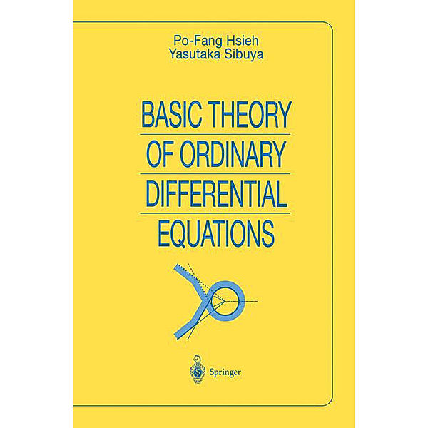 Basic Theory of Ordinary Differential Equations, Yasutaka Sibuya, Po-Fang Hsieh