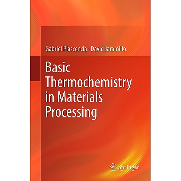 Basic Thermochemistry in Materials Processing, Gabriel Plascencia, David Jaramillo