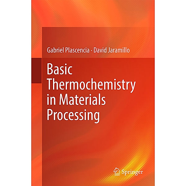 Basic Thermochemistry in Materials Processing, Gabriel Plascencia, David Jaramillo