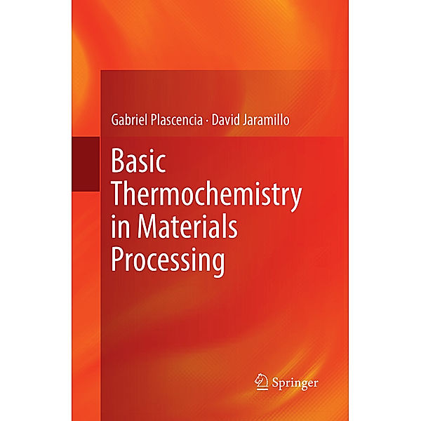 Basic Thermochemistry in Materials Processing, Gabriel Plascencia, David Jaramillo
