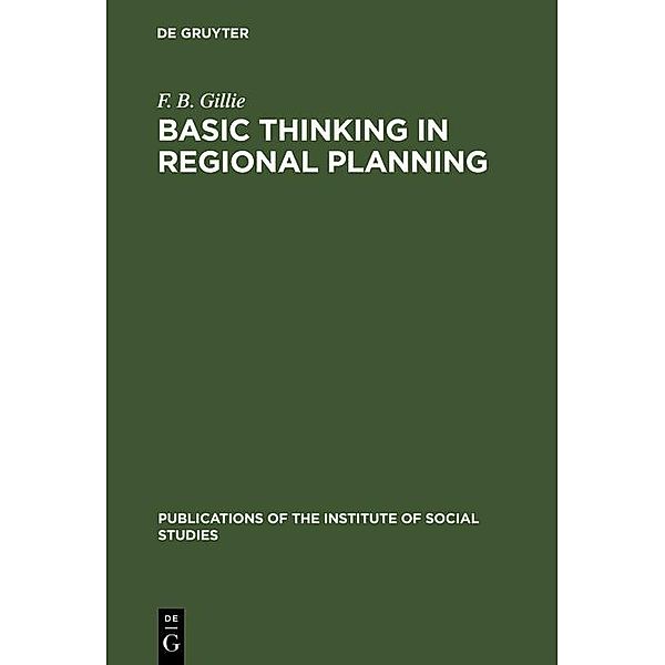 Basic thinking in regional planning, F. B. Gillie