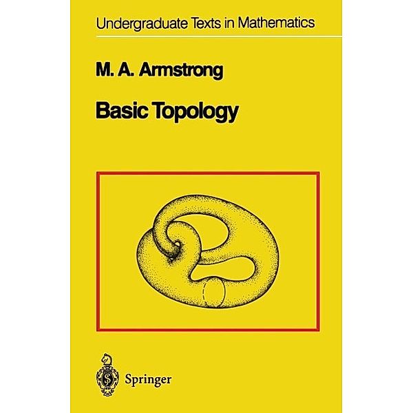 Basic Topology / Undergraduate Texts in Mathematics, M. A. Armstrong