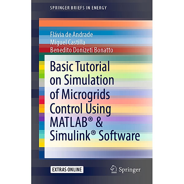 Basic Tutorial on Simulation of Microgrids Control Using MATLAB® & Simulink® Software, Flávia de Andrade, Miguel Castilla, Benedito Donizeti Bonatto