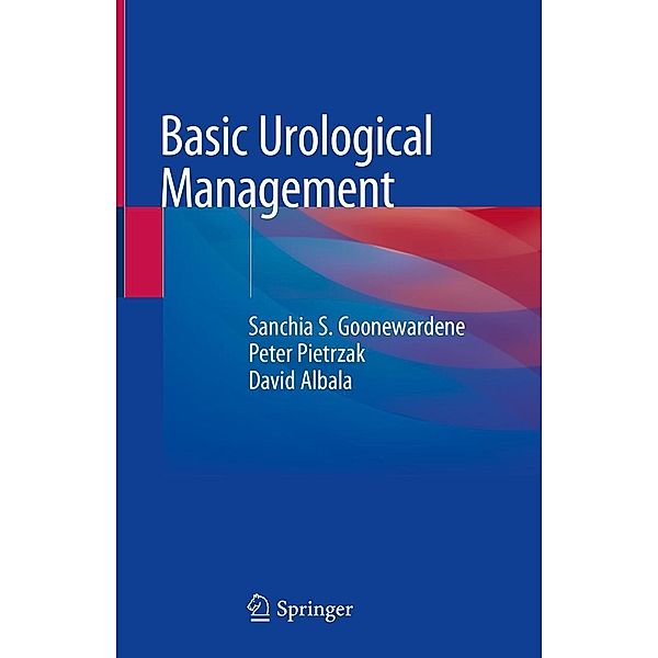 Basic Urological Management, Sanchia S. Goonewardene, Peter Pietrzak, David Albala