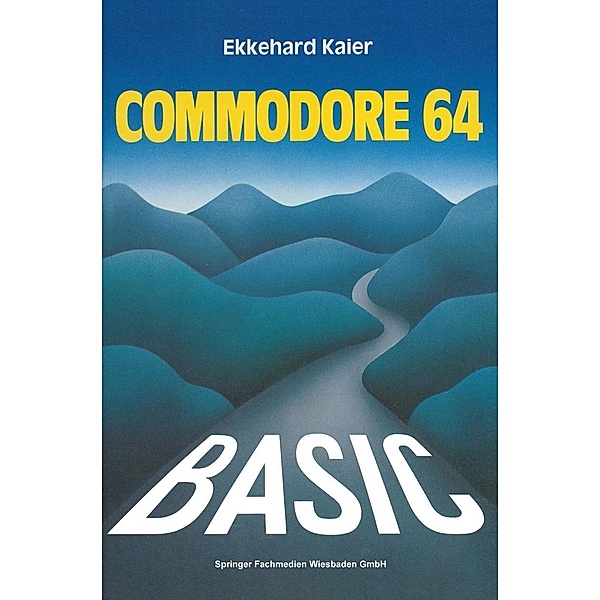 BASIC-Wegweiser für den Commodore 64, Ekkehard Kaier