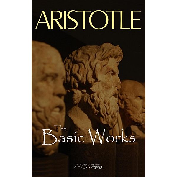 Basic Works of Aristotle / Big Cheese Books, Aristotle Aristotle