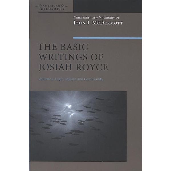 Basic Writings of Josiah Royce, Volume II / Fordham University Press