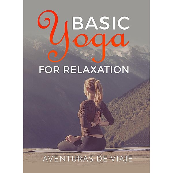 Basic Yoga for Relaxation / Yoga, Aventuras de Viaje