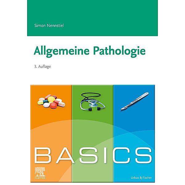BASICS Allgemeine Pathologie / BASICS, Simon Nennstiel