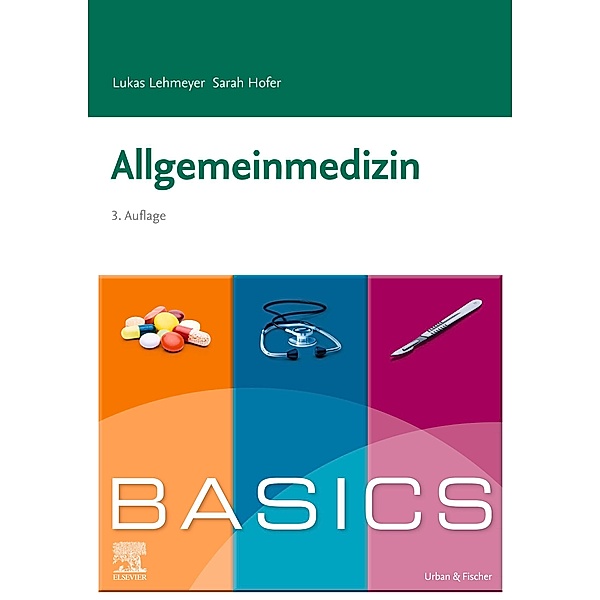 BASICS Allgemeinmedizin / BASICS, Lukas Lehmeyer, Sarah Hofer