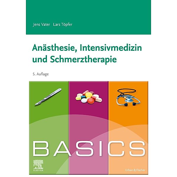 BASICS Anästhesie, Intensivmedizin und Schmerztherapie / BASICS, Lars Töpfer, Jens Vater