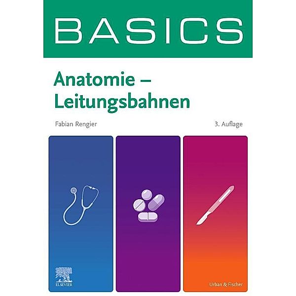 BASICS Anatomie - Leitungsbahnen, Fabian Rengier