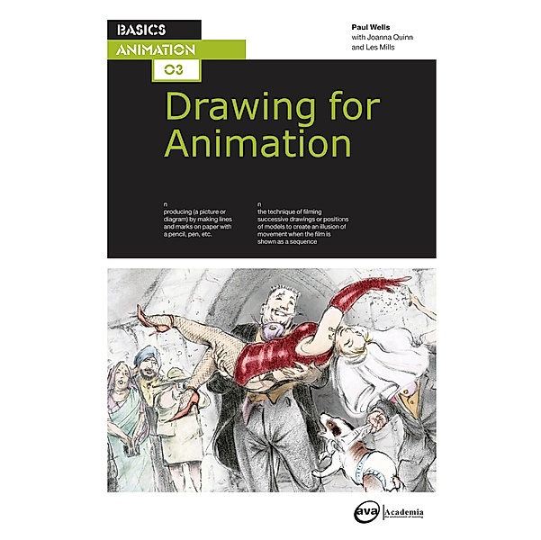 Basics Animation 03: Drawing for Animation, Paul Wells