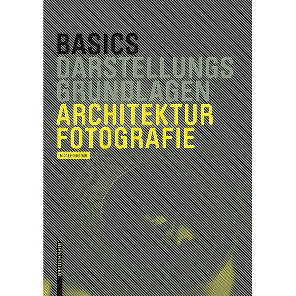 Basics Architekturfotografie / BASICS-B - Basics, Michael Heinrich