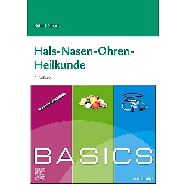Basics / BASICS Hals-Nasen-Ohren-Heilkunde, Robert Gürkov