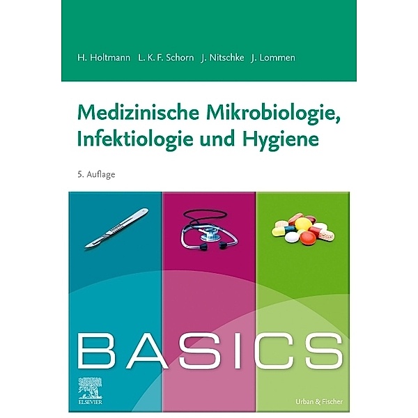 BASICS / BASICS Medizinische Mikrobiologie, Hygiene und Infektiologie, Julia Holtmann