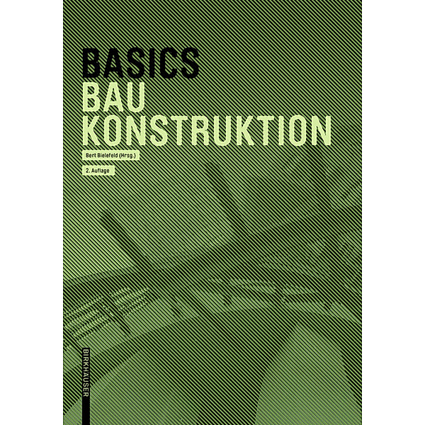 Basics Baukonstruktion, Andreas Achilles, Katrin Hanses, Nils Kummer, Diane Navratil, Ludwig Steiger