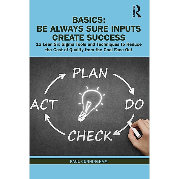 BASICS: Be Always Sure Inputs Create Success, Paul Cunningham