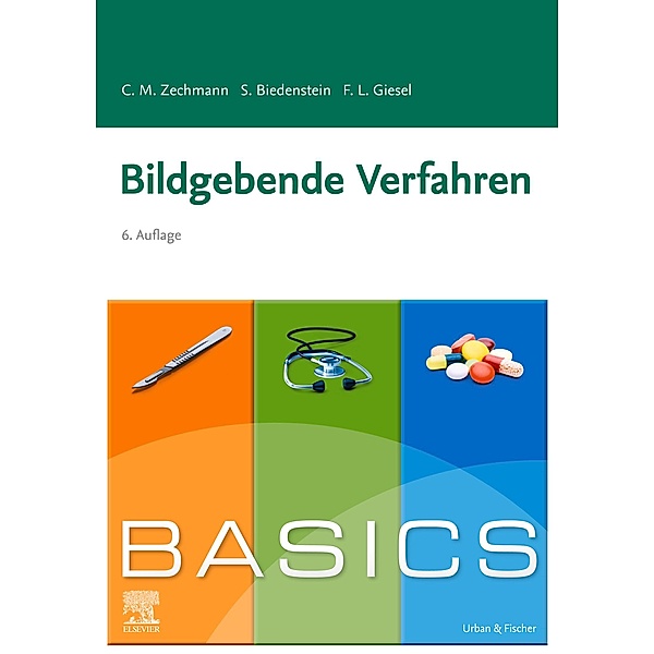 BASICS Bildgebende Verfahren / BASICS, Christian M. Zechmann, Stephanie Biedenstein, Frederik L. Giesel