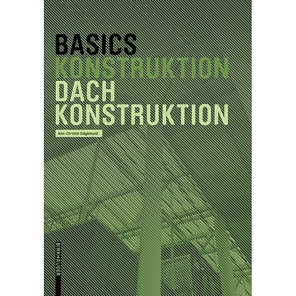 Basics Dachkonstruktion / BASICS-B - Basics, Ann-Christin Siegemund