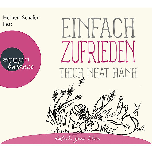 Basics der Achtsamkeit - Einfach zufrieden,1 Audio-CD, Thich Nhat Hanh