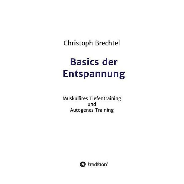 Basics der Entspannung, Christoph Brechtel