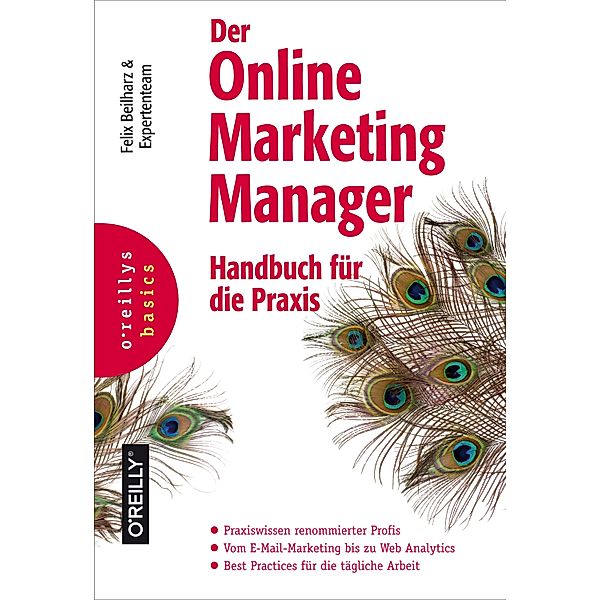 Basics: Der Online Marketing Manager, Felix Beilharz, Anke Probst, Karl Kratz, Olaf Kopp, Nils Kattau