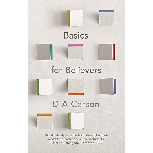 Basics for Believers, D A Carson