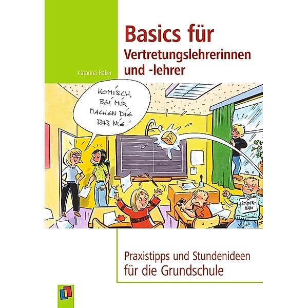 Basics für Vertretungslehrerinnen und -lehrer, Katarina Raker