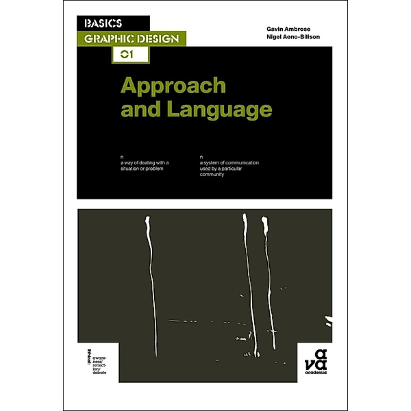 Basics Graphic Design 01: Approach and Language, Gavin Ambrose, Nigel Aono-Billson