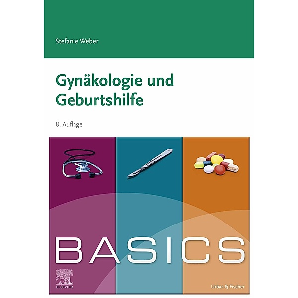 BASICS Gynäkologie und Geburtshilfe / BASICS, Stefanie Weber