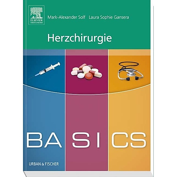 BASICS Herzchirurgie, Mark-Alexander Solf, Laura Sophie Gansera