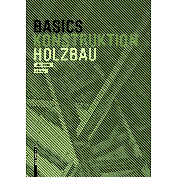 Basics Holzbau, Ludwig Steiger