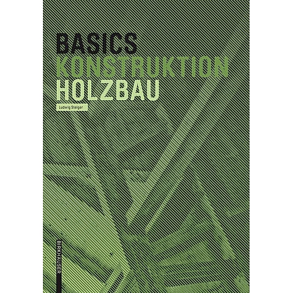 Basics Holzbau / BASICS-B - Basics, Ludwig Steiger