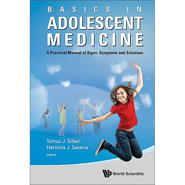 Basics In Adolescent Medicine: A Practical Manual Of Signs, Symptoms And Solutions
