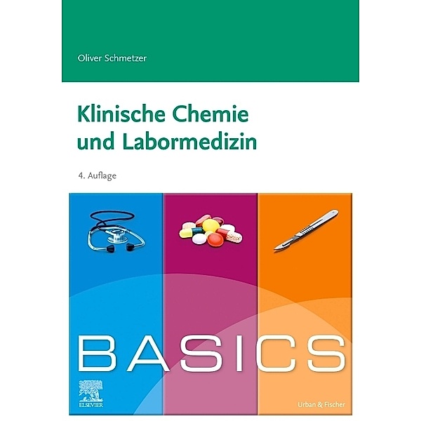 BASICS Klinische Chemie und Labormedizin, Oliver Schmetzer