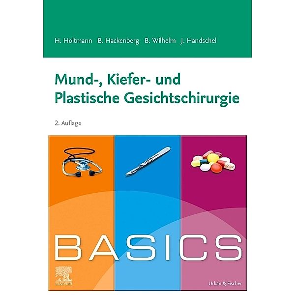 BASICS Mund-Kiefer-Gesichtschirurgie, Henrik Holtmann, Berit Hackenberg, Sven Bastian Wilhelm, Jörg Handschel