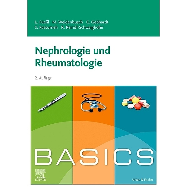 BASICS Nephrologie und Rheumatologie, Louise Füeßl, Marc Weidenbusch, Christina Gebhardt