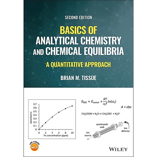 Basics of Analytical Chemistry and Chemical Equilibria, Brian M. Tissue