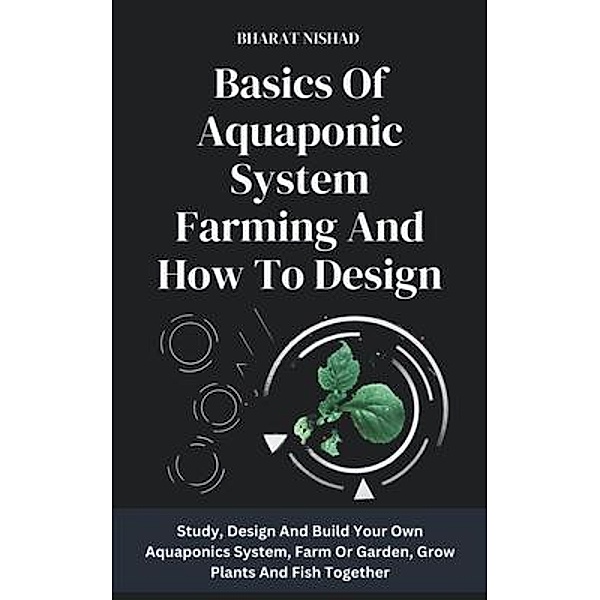 Basics Of Aquaponic System Farming And How To Design, Bharat Nishad